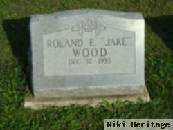 Roland E "jake" Wood