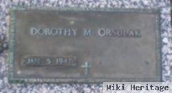 Dorothy M. Orsulak