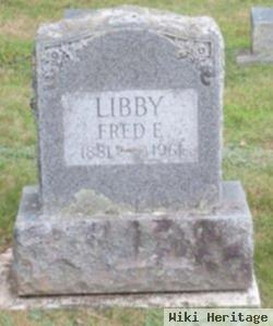 Fred E Libby