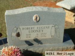 Robert Eugene Looney