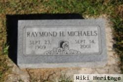 Raymond H "ray" Michaels