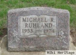 Michael R Ruhland