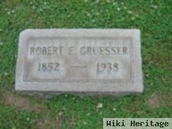 Robert E Gruesser