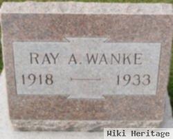 Ray A Wanke