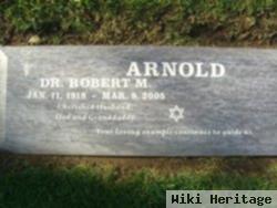 Dr Robert M Arnold