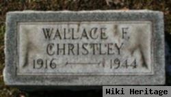 Wallace F. Christley