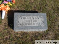 Wallace W Bowe