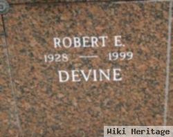 Robert E Devine