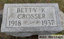 Betty K. Crosser