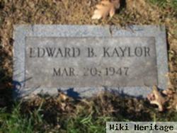 Edward B Kaylor
