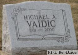 Michael A Vaidic