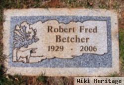 Robert Fred Betcher