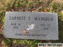 Earnest T Mangrum