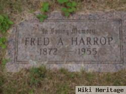 Fred A Harrop