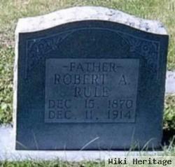 Robert A Rule