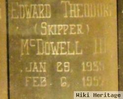 Edward Theodore "skipper" Mcdowell, Iii