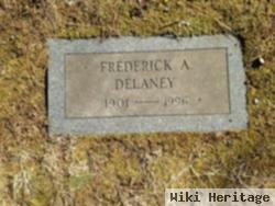 Frederick A Delaney