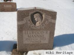 Elwood R Mannke