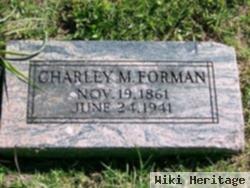 Charley M Forman