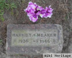 Harriet A Meaker