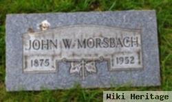 John W. Morsbach