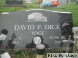 David P "yogi" Dice