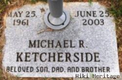 Michael R Ketcherside