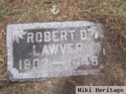 Robert D Lawver