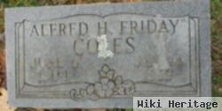 Alfred H "friday" Coles