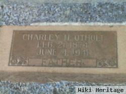 Charles H. "charley" Otholt