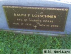 Ralph F. Loeschner