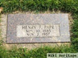 Henry F Pape