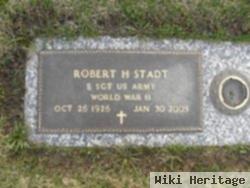 Robert H Stadt