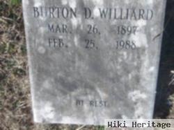 Burton D Williard