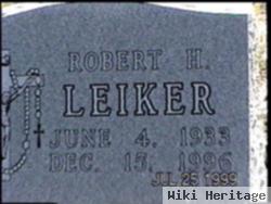 Robert H Leiker