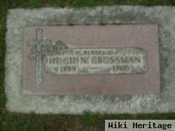 Hugh N Grossman