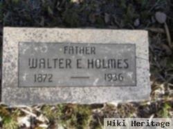 Walter E Holmes