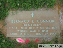 Bernard E Connor