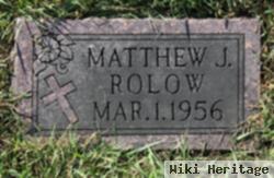 Matthew J Rolow