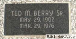 Ted M Berry, Sr