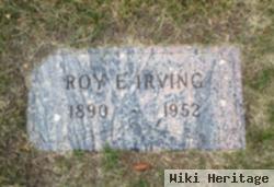 Roy E Irving