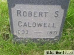 Robert S Caldwell