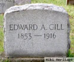 Edward A Gill