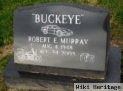 Robert E "buckeye" Murray