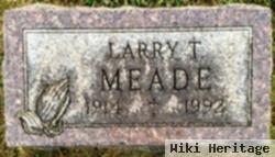 Larry T. Meade