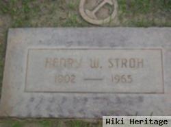 Henry W Stroh