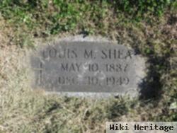 Louis M Shea