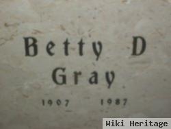 Betty D Gray