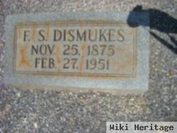 F S Dismukes