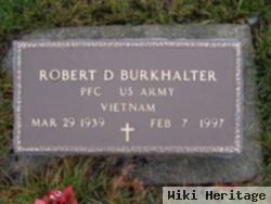 Robert D Burkhalter